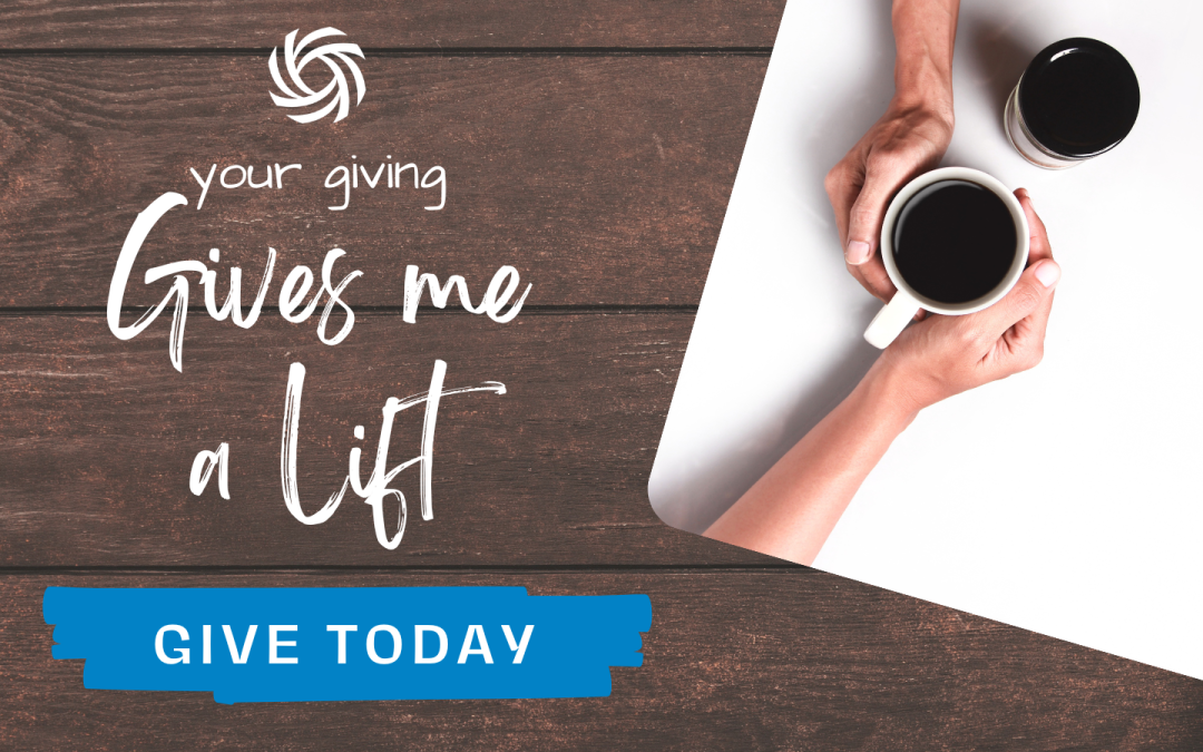 Your Giving Gives Me a LIFT!